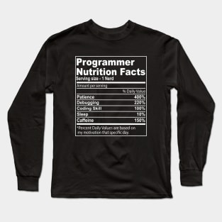 programmer Nutritional Values Funny Nutrition Facts Long Sleeve T-Shirt